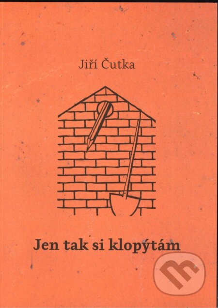 Kniha: Jen tak si klopýtám (Jiří Čutka)