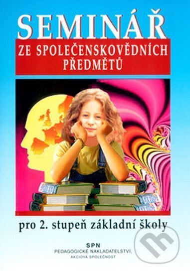 Kniha: Seminář a praktikum ze společenskovědních předmětů (Vladislav Dudák). SPN - pedagogické nakladatelství, 2010