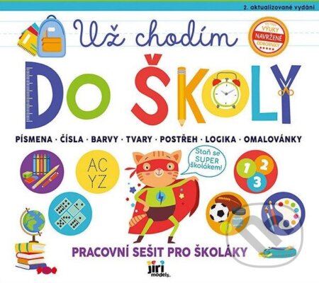 Kniha: Už chodím do školy - Pracovní sešit pro školáky (Jiří Models)
