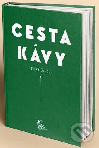 Kniha: Cesta kávy (Peter Szabó). , 2017