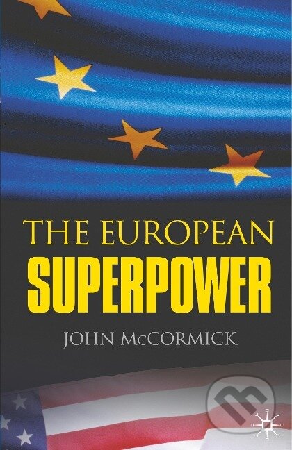 Kniha: The European Superpower (John Mccormick). Red Globe Press, 2006
