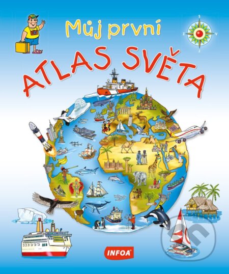 Kniha: Můj první atlas světa (INFOA)