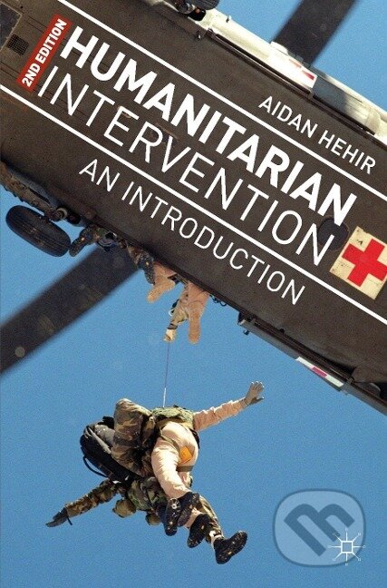Kniha: Humanitarian Intervention (Aidan Hehir). , 2013