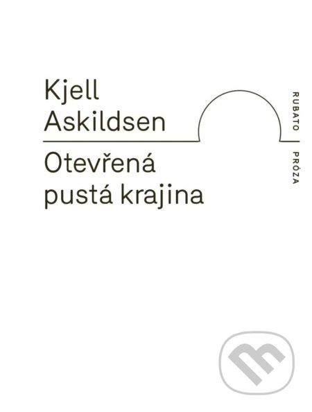 Kniha: Otevřená pustá krajina (Kjell Askildsen)