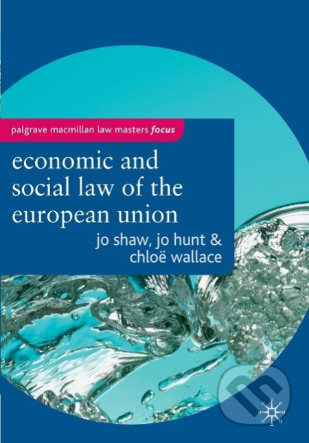 Kniha: The Economic and Social Law of the European Union (Jo Shaw). , 2017