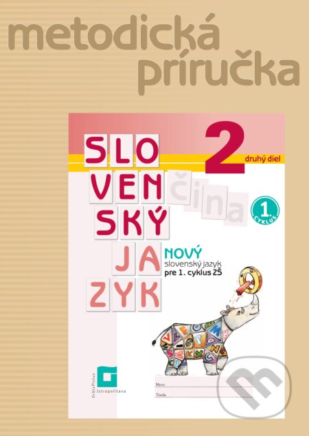 Kniha: Nový Slovenský jazyk 2 pre 1. cyklus ZŠ – 2. časť - metodická príručka (Orbis Pictus Istropolitana)