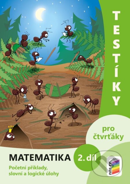 Kniha: Testíky pro čtvrťáky – matematika, 2. díl (barevný pracovní sešit) (NNS)