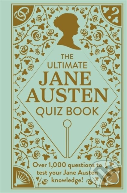 The Ultimate Jane Austen Quiz Book (Over 1000 questions to test your Jane Austen knowledge!)