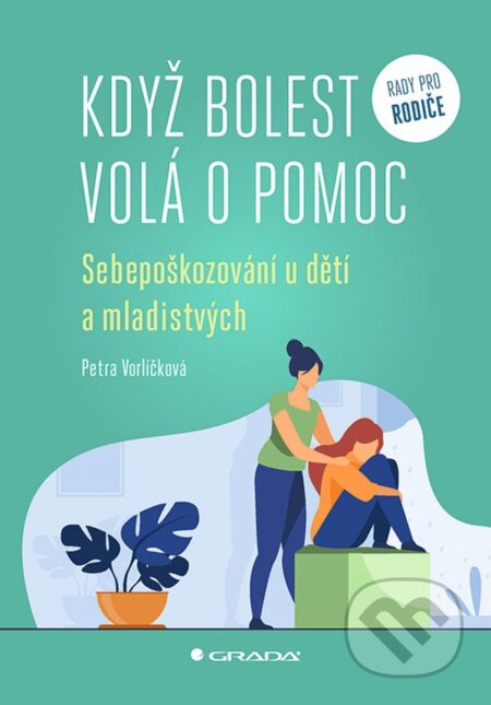 Kniha: Když bolest volá o pomoc (Petra Vorlíčková)