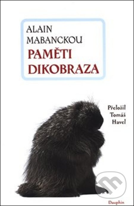 Paměti dikobraza - Alain Mabanckou, Dauphin, 2018