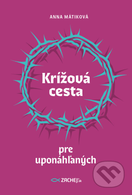 E-kniha: Krížová cesta pre uponáhľaných (Zachej). Zachej, 2025