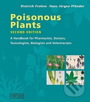 Kniha: Poisonous Plants (Dietrich Frohne). CRC Press, 2005