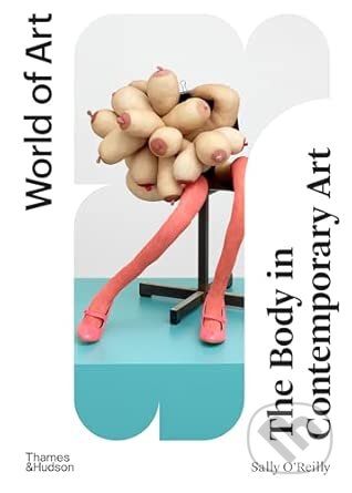 The Body in Contemporary Art - Sally O’Reilly