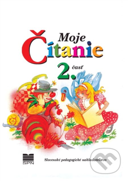 Kniha Moje čítanie - Šlabikár pre 4. - 6. ročník ŠZŠ (B) a 2. ročník ŠZŠ (A), 2. časť