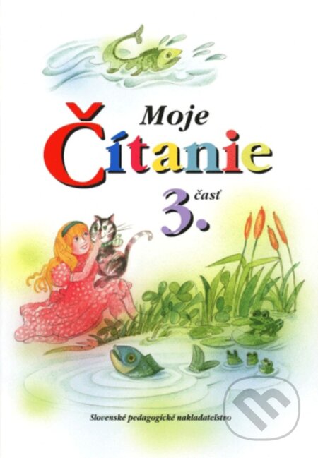 Kniha Moje čítanie - Šlabikár pre 4. - 6. ročník ŠZŠ (B) a 2. ročník ŠZŠ (A), 3. časť