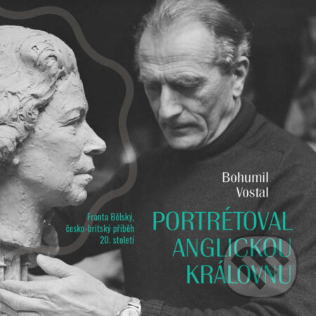 Audiokniha: Portrétoval anglickou královnu (Bohumil Vostal)