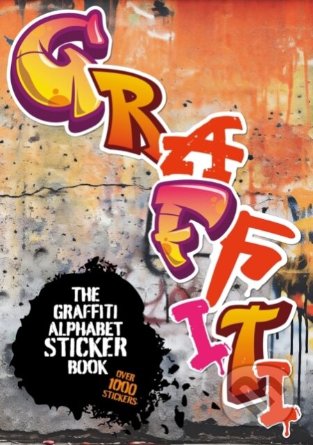 The Graffiti Alphabet Sticker Book (Over 1000 stickers!) - kniha z kategorie Omalovánky, vystřihovánky, papír