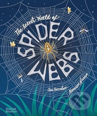 The Secret World of Spider Webs - Jan Beccaloni - kniha z kategorie Naučné knihy