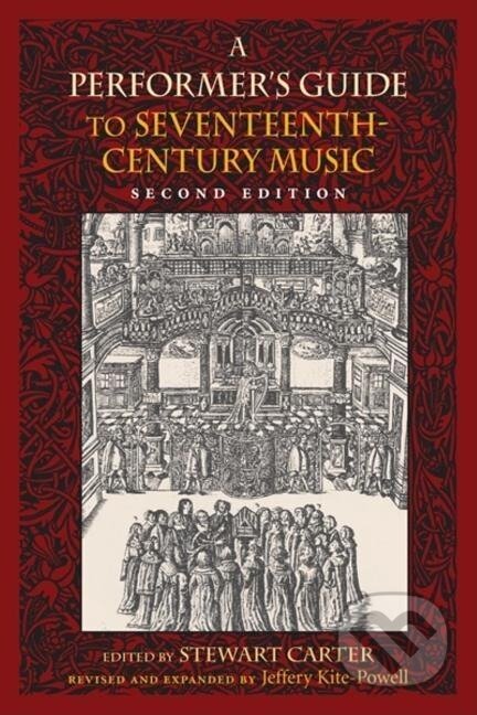 Kniha: A Performer's Guide to Seventeenth-Century Music, Second Edition (Jeffery Kite-Powell). Indiana University Press, 2012