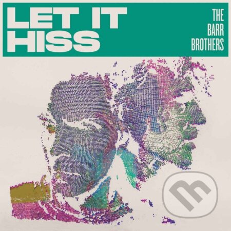 Barr Brothers: Let It Hiss - Barr Brothers