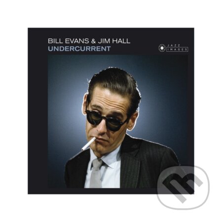 Bill Evans & Jim Hall: Undercurrent - Bill Evans, Jim Hall