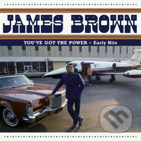 James Brown: You’ve Got the Power: Early Hits - James Brown