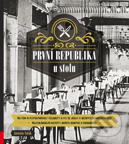 E-kniha: První republika u stolu (Jaroslav Vašák)