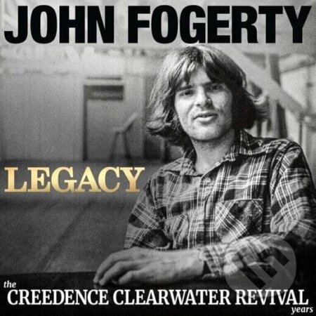 John Fogerty: Legacy: The Creedence Clearwater Revival Years