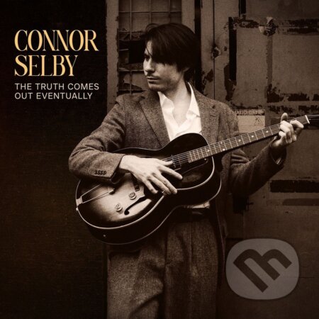 Connor Selby: Truth Comes Out Eventu (yellow) LP - Connor Selby