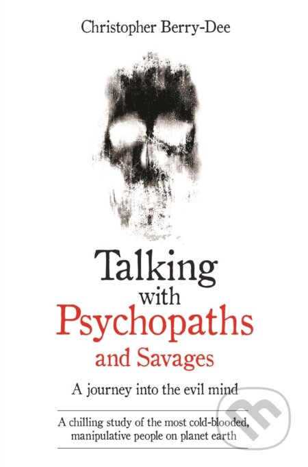 Talking with Psychopaths - Christopher Berry-Dee, John Blake, 2016