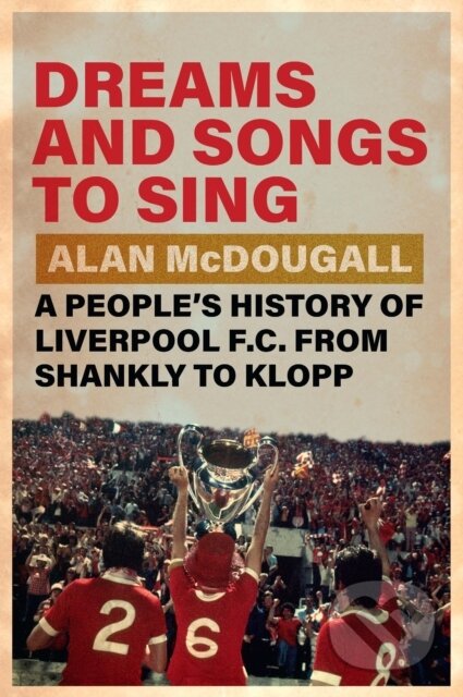 Kniha: Dreams and Songs to Sing (Alan Mcdougall)