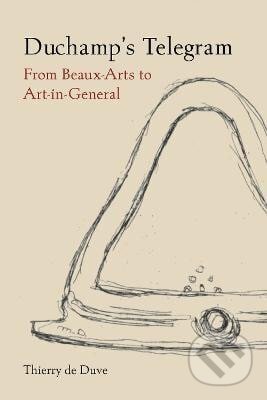 Kniha: Duchamp´s Telegram (Thierry Duve de). Reaktion Books, 2023