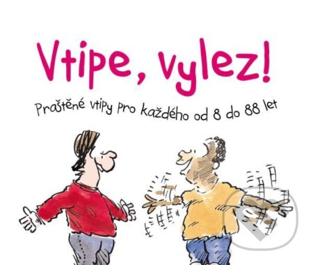 Vtipe, vylez! (Praštěné vtipy pro každého od 8 do 88 let) - kniha z kategorie Beletrie