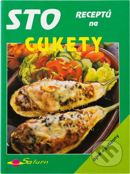 Kniha: Sto receptů na cukety, dýně a patizony (Jarmila Mandžuková). Saturn, 1996