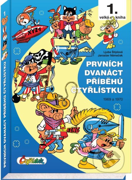 Kniha: Prvních dvanáct příběhů Čtyřlístku 1969 - 1970 (Ljuba Štíplová a Jaroslav Němeček)