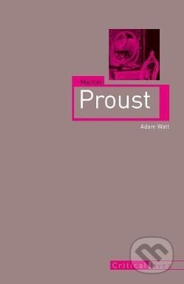 Kniha: Marcel Proust (Adam Watt). Reaktion Books, 2013