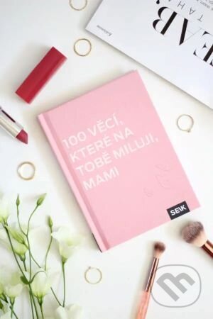 Kniha 100 věcí, které na tobě miluji, mami