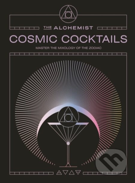 Cosmic Cocktails (Master the mixology of the zodiac)