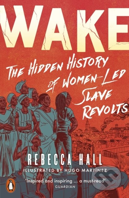 Wake (The Hidden History of Women-Led Slave Revolts)