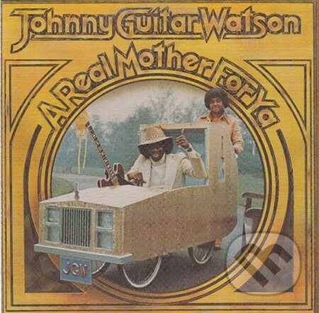 Johnny Watson:  A Real Mother for Ya LP - Johnny Watson