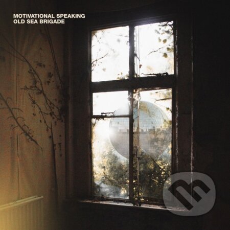 Old Sea Brigade: Motivational Speaking LP - Old Sea Brigade