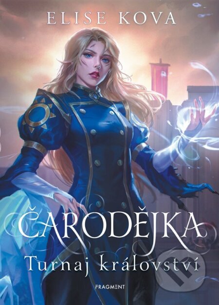 Kniha: Čarodějka - Turnaj království (Elise Kova)