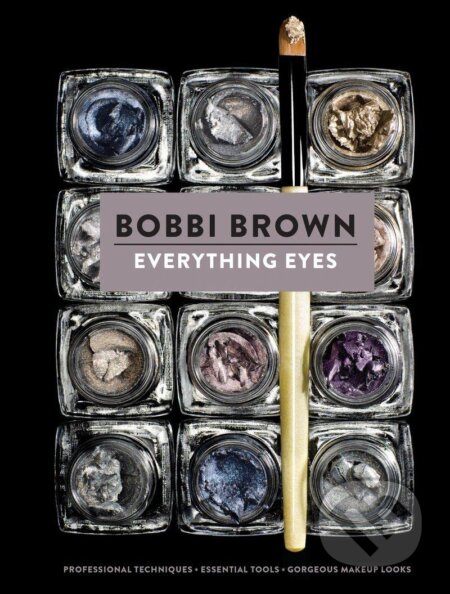 Everything Eyes - Bobbi Brown, Sara Bliss, Chronicle Books, 2014