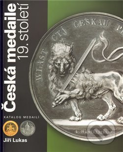 Česká medaile 19. století / Katalog medailí - Jiří Lukas, Kant, 2010