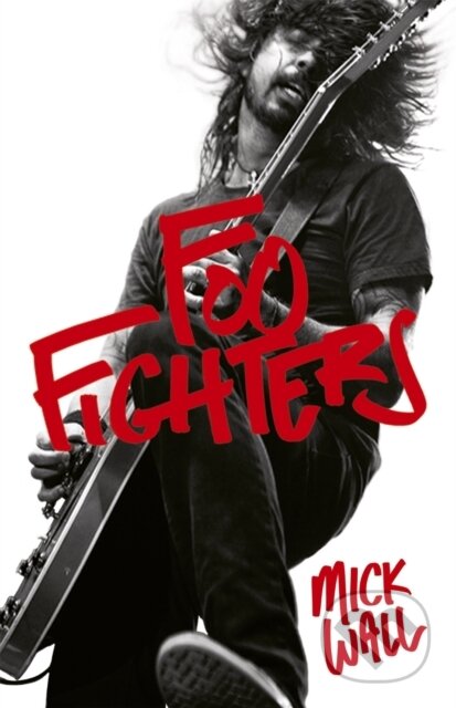 Foo Fighters - Mick Wall, Trapeze, 2016