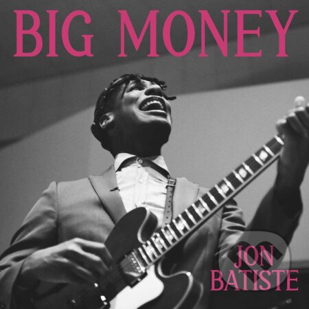 Jon Batiste: Big Money LP - Jon Batiste