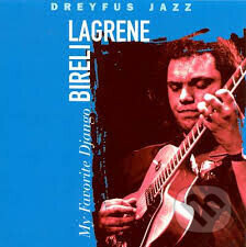 Bireli Lagrene: My Favorite Django - Bireli Lagrene