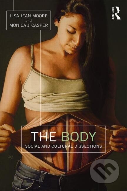 Kniha: The Body (Lisa Jean Moore). Routledge, 2014