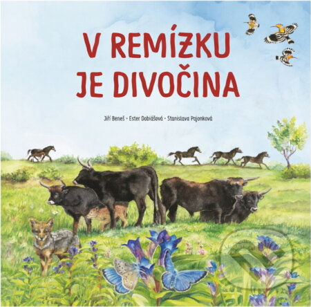 Kniha: V remízku je divočina (Jiří Beneš a Ester Dobiášová). , 2025