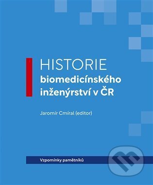 Historie biomedicínského inženýrství v ČR koupíte na Martinus.cz